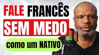 APRENDA FRANCÊS RÁPIDO E FÁCIL | Fala como um nativo