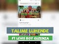 TALIME LUHENDE FT LEVIS BOY UJUMBE BHUJINGI DAZI STUDIO