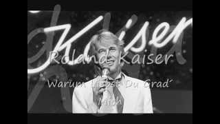 Warum Liebst Du Grad´ Mich   ♥    Roland Kaiser