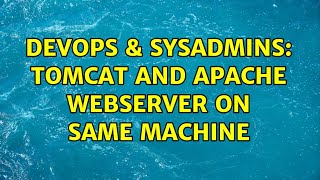 DevOps & SysAdmins: Tomcat and Apache webserver on same machine