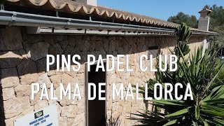 Pins Padel Club - Palma de Mallorca, Spain.