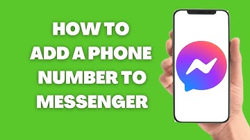 How To Add A Phone Number To Messenger