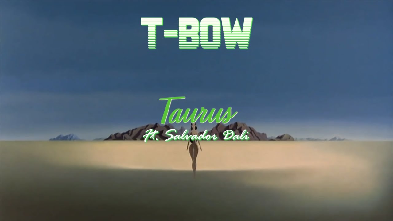 Ver TBOW - Taurus ♉ ft. Salvador Dali en YouTube Ver TBOW - Taurus ♉ ft. Salvador Dali en YouTube