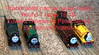 Trackmaster Narrow Gauge Races Round 1 Races 15-16 Edward Thomas Vs Peter Sam & Bertram Vs Proteus
