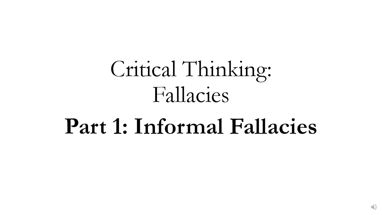 Fallacies Part 1 Informal Fallacies