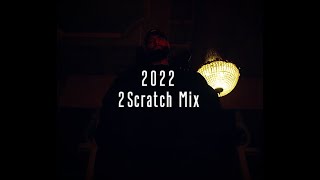 2022 - 2Scratch Mix.