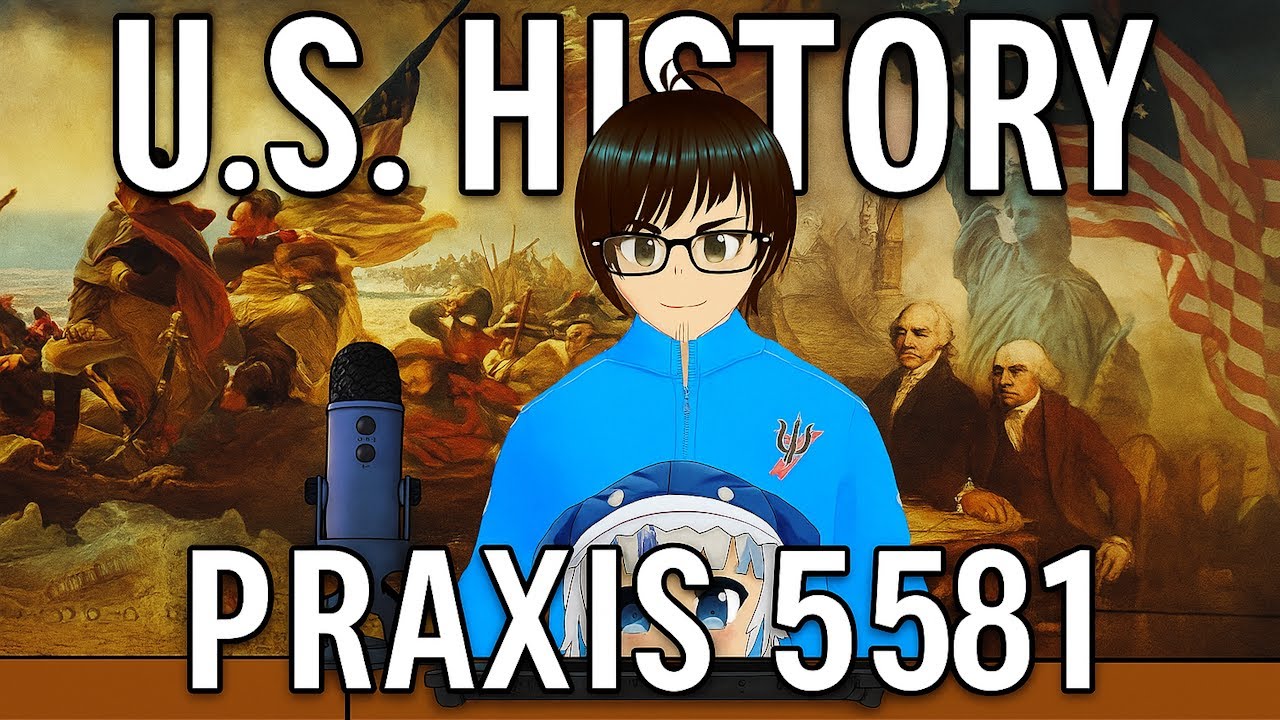 UNITED STATES HISTORY PRAXIS 5581 Audio Study Guide Episode 1/6