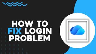 How To Fix OneDrive Login Problem (Quick Tutorial)
