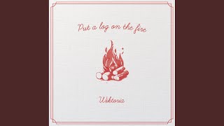 Put A Log On The Fire