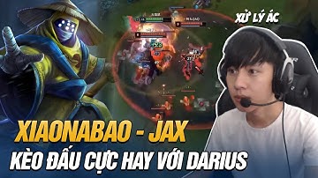 TOP 1 THÁCH ĐẤU TRUNG QUỐC XIAONABAO CÙNG TƯỞNG TỦ JAX ĐỌ KÈO DARIUS CỰC KỲ MÃN NHÃN