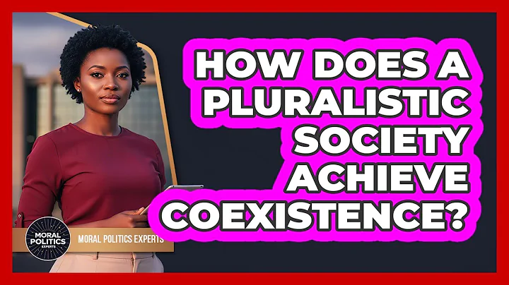 How Does A Pluralistic Society Achieve Coexistence?