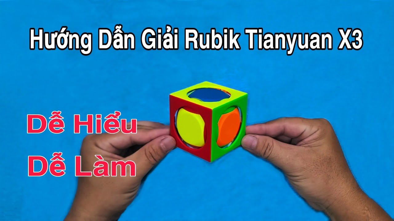 Hướng Dẫn Giải Rubik 3x3 Tianyuan Dễ Hiểu - Dễ Làm