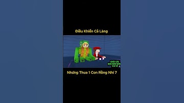 Điều Khiển Cả Làng - Nhưng Thua 1 Con Rồng Nhí Phần 7 #shorts