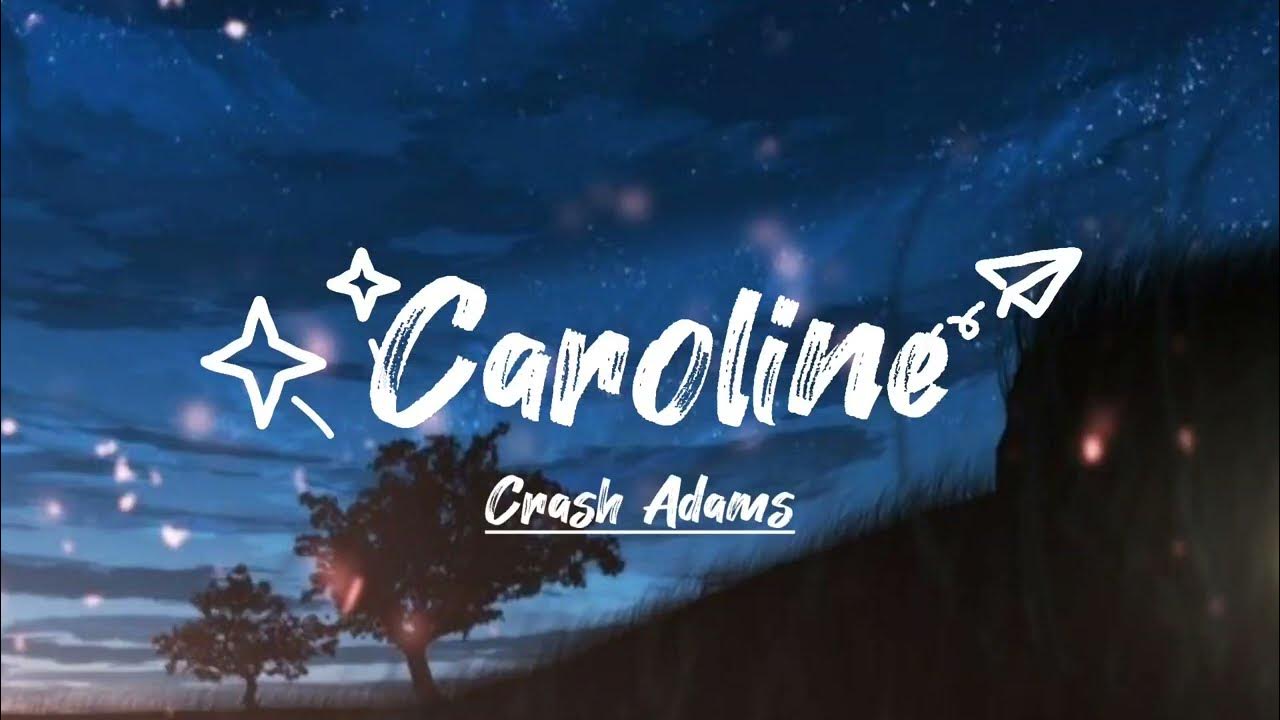 Caroline(Lyrics)Crash Adams YouTube