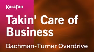 Takin' Care of Business - Bachman-Turner Overdrive | Karaoke Version | KaraFun