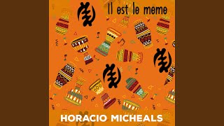 Miniatura de vídeo de "Horacio Micheals - Il Est Le Meme"