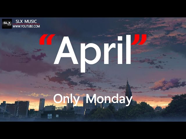 April - Only Monday [ เนื้อเพลง ] class=