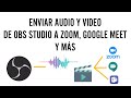 Enviar Audio y Video de OBS STUDIO a Zoom, Google Meet y más (VIRTUALCAM Y AUDIO VIRTUAL)