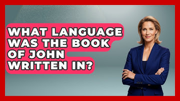 What Language Was The Book Of John Written In? - The Language Library