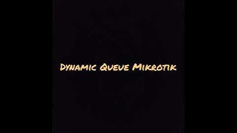 TUTORIAL DYNAMIC QUEUE MIKROTIK