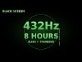 432 Hz + Rain &amp; Thunder • 8 Hours Sleep Music for Deep Relaxation