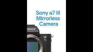 The Sony a7 III  full-frame mirrorless 📸📸#shorts #sonya7iii #mirrorlesscamera