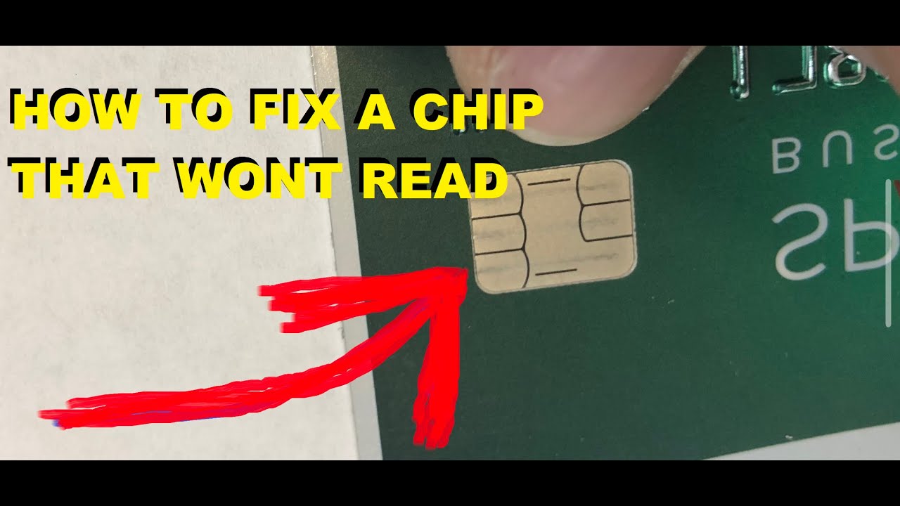 How to fix your credit card chip that won't read