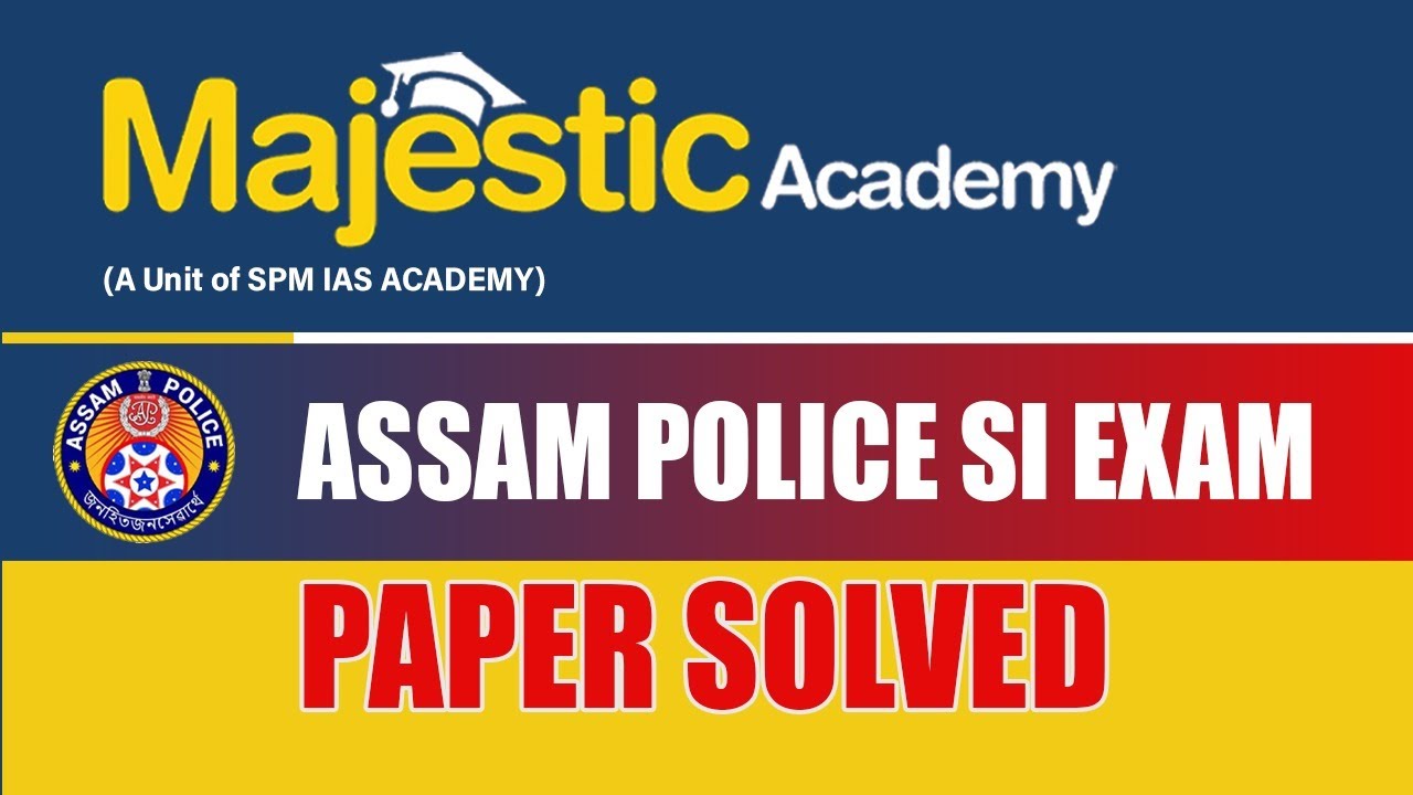 Assam Police SI Exam 2022 | Solved Paper with Answer Key | Majestic Academy | Guwahati & Sivasagar