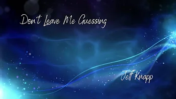 New Pop Song-Don’t Leave Me Guessing