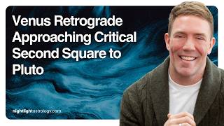 Details Why Venus Retrograde Square Pluto Feels SO Quietly Demanding | The Nightlight Astrology Podcast Update