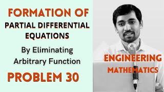 Famous Eliminating Arbitrary Function | Problem 30 | Formation of  PARTIAL DIFFERENTIAL EQUATIONS Profile