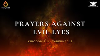 Prayers Against Evil Eyes Midnight Oil Prayers Kingdom Full Tabernacle Church 2024