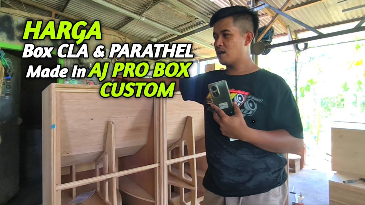 Segini Harga Box CLA & PARATHEL buatan Aj PRO box Custom Malang