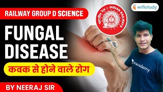 9:30 AM- Fungal Disease 🔥Railway Group D Science by Neeraj Sir