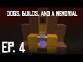 Ep. 4: Dogs, Builds, and A Memorial - Crystal Empire MC Server