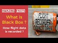 Black box explained | How black box works ? | Interesting things about black box