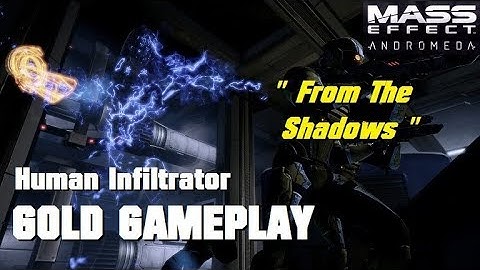 From the Shadows; Human Infiltrator Gameplay - MASS EFFECT: ANDROMEDA MULTIPLAYER