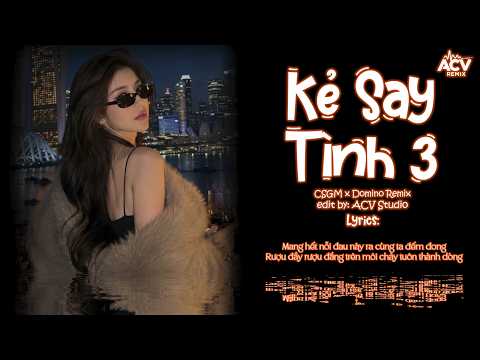 Kẻ Say Tình 3 Remix (Giọng Nam Khàn Viral TikTok) - Mang Hết Nỗi Đau Này Ra Cùng Ta Đếm Đong Remix