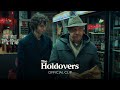 THE HOLDOVERS - "Barton Men Don’t Lie" Official Clip - Everywhere This Friday