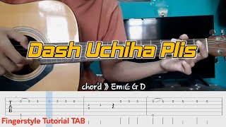 Viral Tiktok - Dash Uchiha Plis Fingerstyle Guitar Tutorial Tab + CHORD