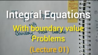 Integral Equations And boundary value problems|| Complete Concept & Definition||