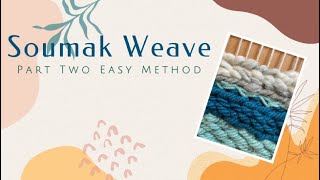 Soumak Weave  Part Two Easy Method