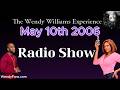 May 10th 2006 Of The Wendy Williams Experience Radio Show -