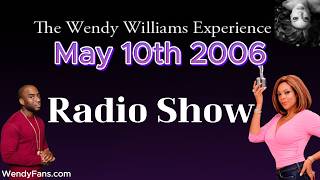May 10th 2006 Of The Wendy Williams Experience Radio Show - screenshot 1
