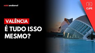 Valência É Isso Tudo? Há Uma Explicação... Mini Andiamo