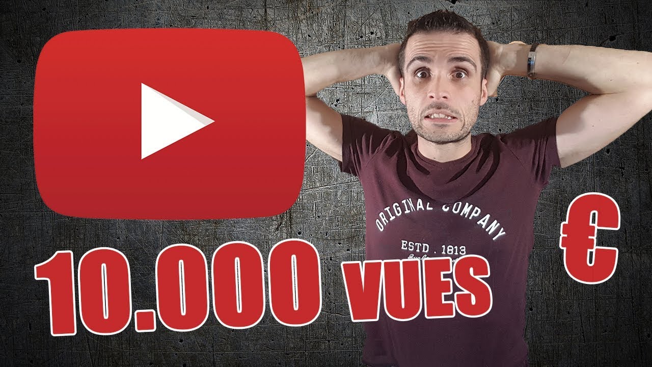 YouTube - Monétiser sa chaine à 10000 vues ! - YouTube