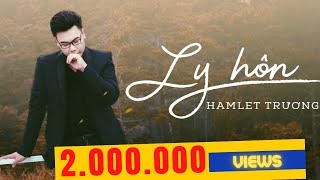 Ly Hôn | Hamlet Trương | Lyrics Video chords