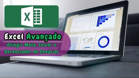 Excel Avançado: Atingir Meta, Solver e Gerenciador de Cenários