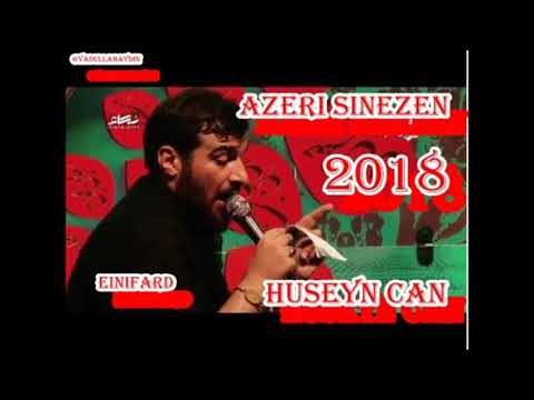 Huseyn Can - Einifard Azeri Sinezen 2018