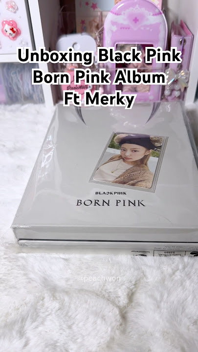 Unboxing Black Pink Born Pink Album ft Merky